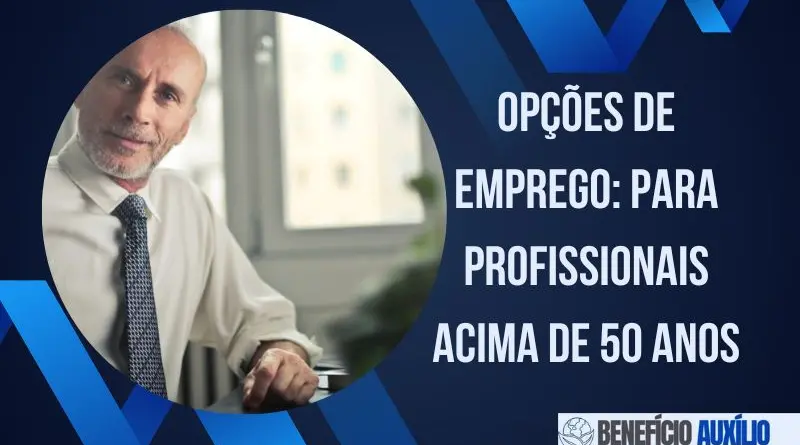 Opções de emprego Para Profissionais Acima de 50 anos
