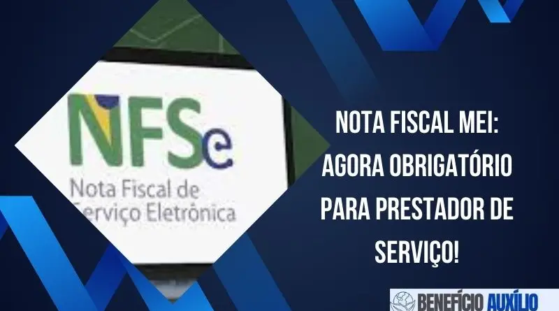 Nota Fiscal MEI: Agora Obrigatório Para Prestador de Serviço!