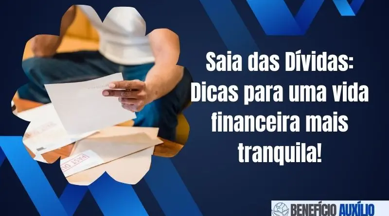 Saia das Dívidas: Dicas para uma vida financeira mais tranquila!