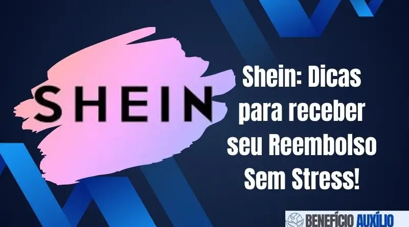 Shein: Dicas para receber seu Reembolso Sem Stress!