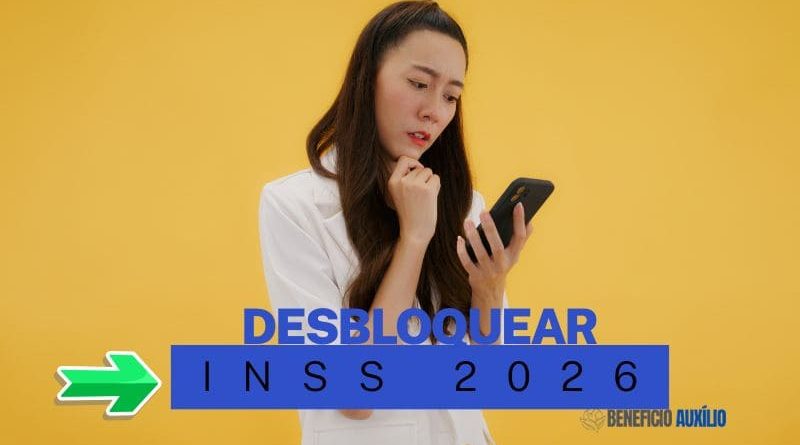 como desbloquear benefício do INSS em 2026 pelo celular passo a passo