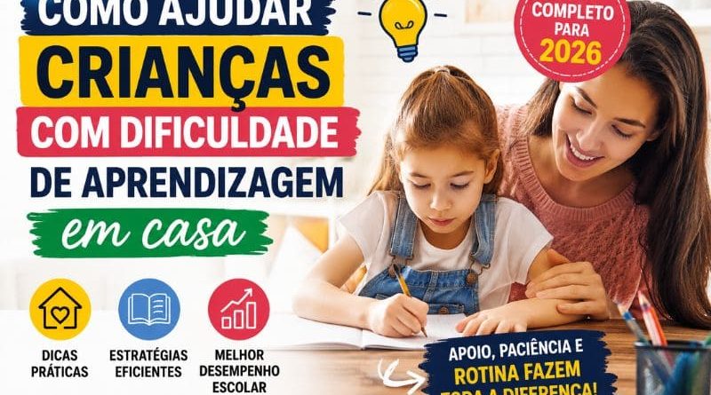 como ajudar crianças com dificuldade de aprendizagem em casa com apoio dos pais
